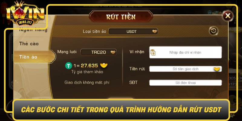 Cac Buoc Chi Tiet Trong Qua Trinh Huong Dan Rut Usdt Tu Iwin0