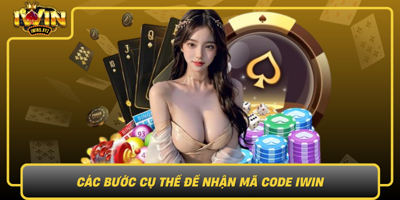 Cac Buoc Cu The De Nhan Ma Code Iwin