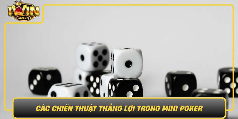 Cac Chien Thuat Thang Loi Trong Mini Poker