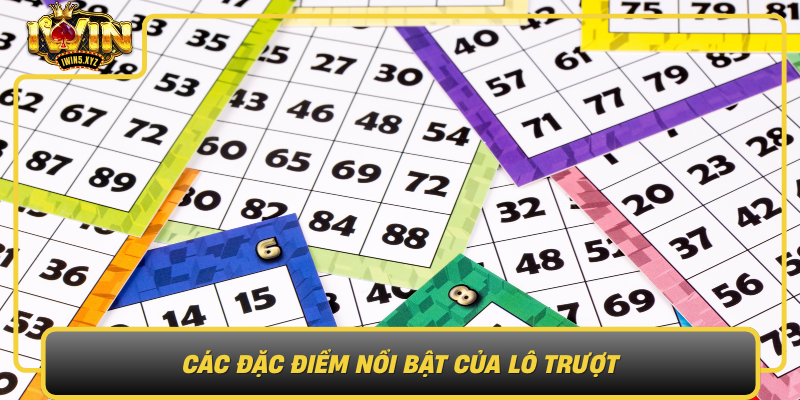 Cac Dac Diem Noi Bat Cua Lo Truot