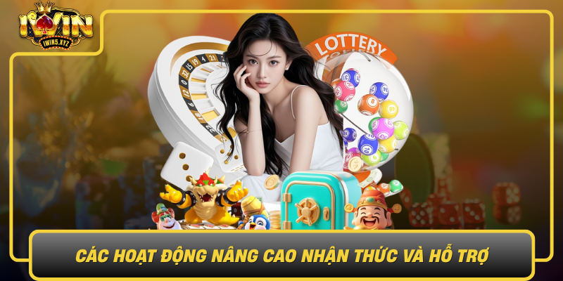 Cac Hoat Dong Nang Cao Nhan Thuc Va Ho Tro Choi Co Trach Nhiem Tu Iwin0