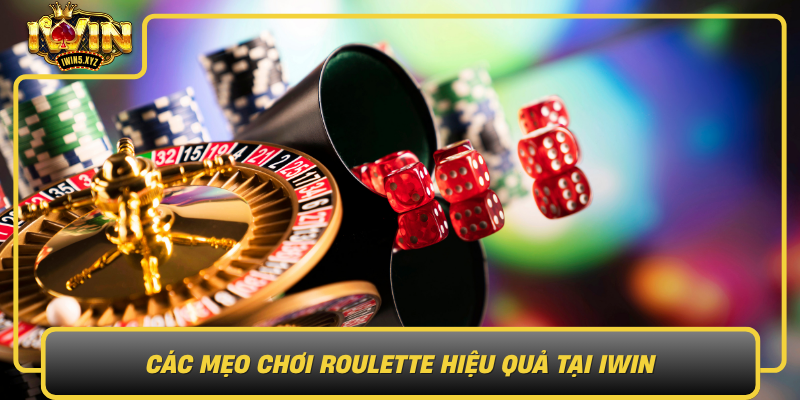 Cac Meo Choi Roulette Hieu Qua Tai Iwin