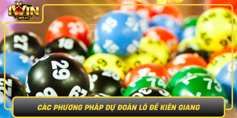 Cac Phuong Phap Du Doan Lo De Kien Giang