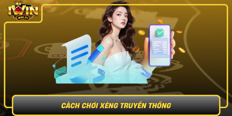 Cach Choi Xeng Truyen Thong