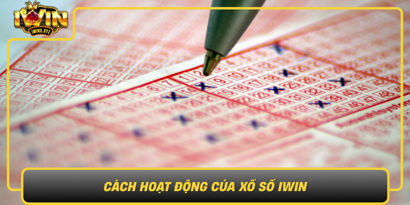 Cach Hoat Dong Cua Xo So Iwin0