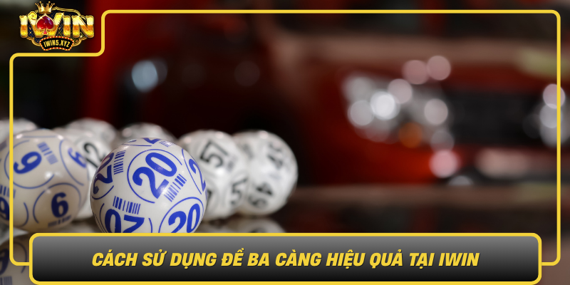Cach Su Dung De Ba Cang Hieu Qua Tai Iwin