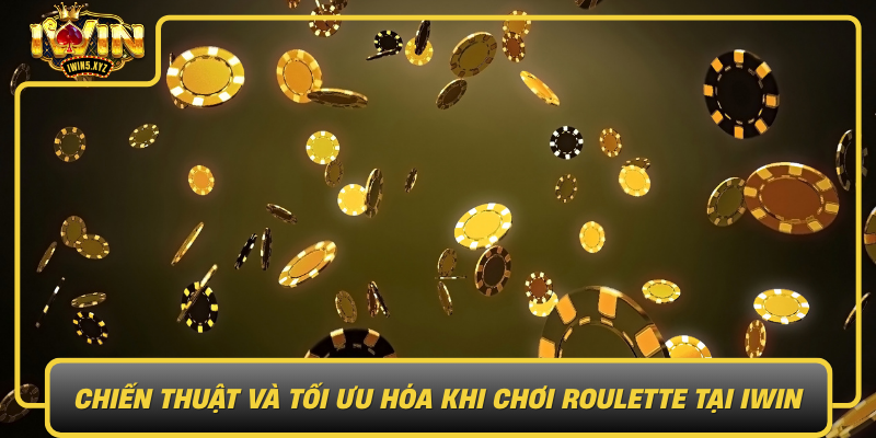 Chien Thuat Va Toi Uu Hoa Khi Choi Roulette Tai Iwin