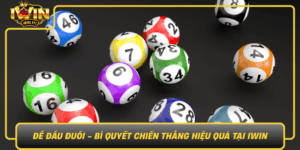 De Dau Duoi Bi Quyet Chien Thang Hieu Qua Tai Iwin