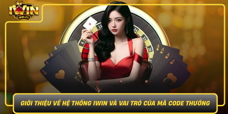 Gioi Thieu Ve He Thong Iwin Va Vai Tro Cua Ma Code Thuong