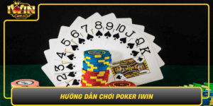 Huong Dan Choi Poker Iwin Bi Quyet Chien Thang De Dang