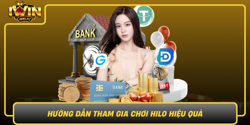 Huong Dan Tham Gia Choi Hilo Hieu Qua