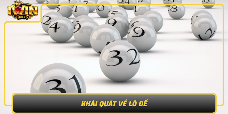 Khai Quat Ve Lo De Tro Choi Truyen Thong Va Suc Hut Khong Gioi Han