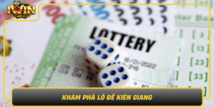Kham Pha Lo De Kien Giang Bi Quyet Thang Lon Cung Iwin