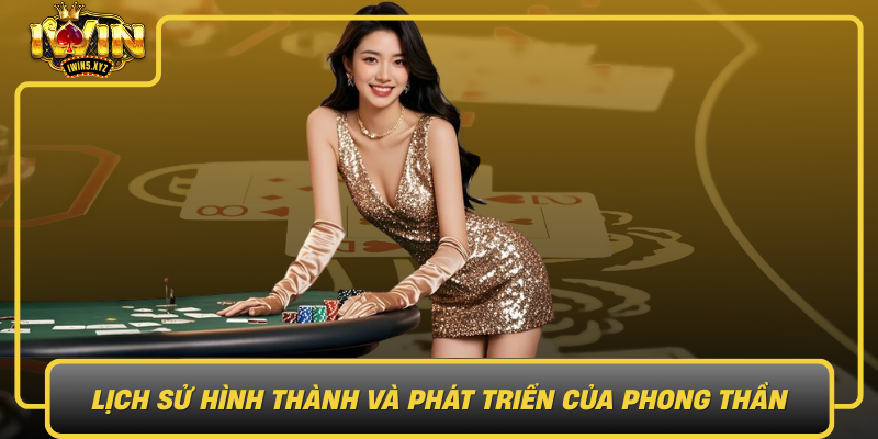 Lich Su Hinh Thanh Va Phat Trien Cua Phong Than