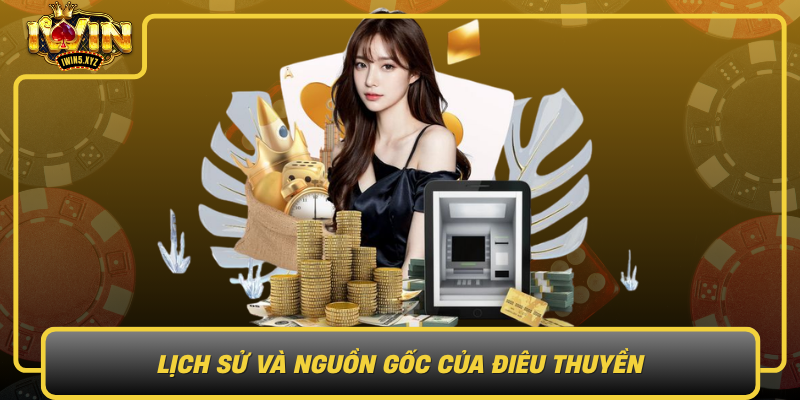 Lich Su Va Nguon Goc Cua Dieu Thuyen Nu Anh Hung Truyen Thuyet