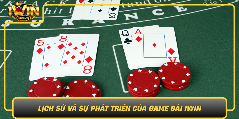 Lich Su Va Su Phat Trien Cua Game Bai Iwin0