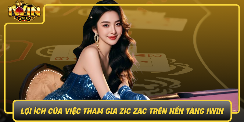 Loi Ich Cua Viec Tham Gia Zic Zac Tren Nen Tang Iwin