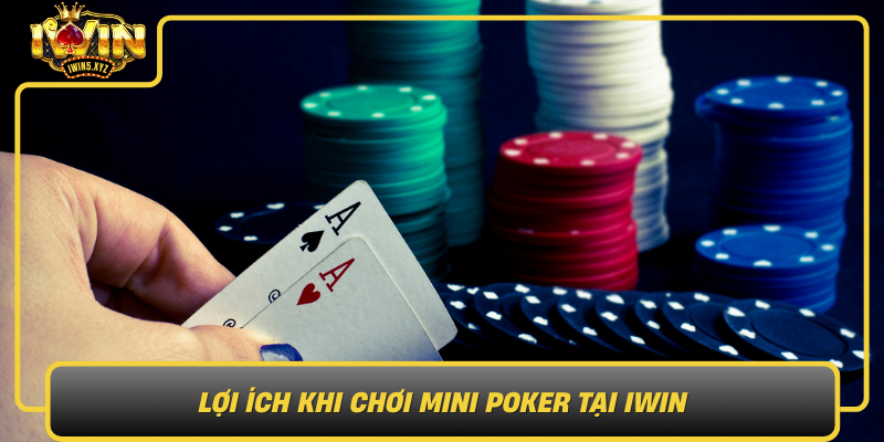 Loi Ich Khi Choi Mini Poker Tai Iwin