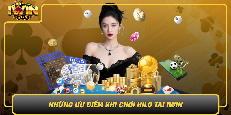 Nhung Uu Diem Khi Choi Hilo Tai Iwin