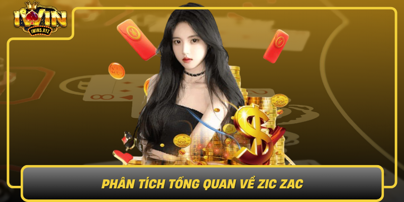 Phan Tich Tong Quan Ve Zic Zac Tro Choi Ca Cuoc Dinh Cao Cua Iwin