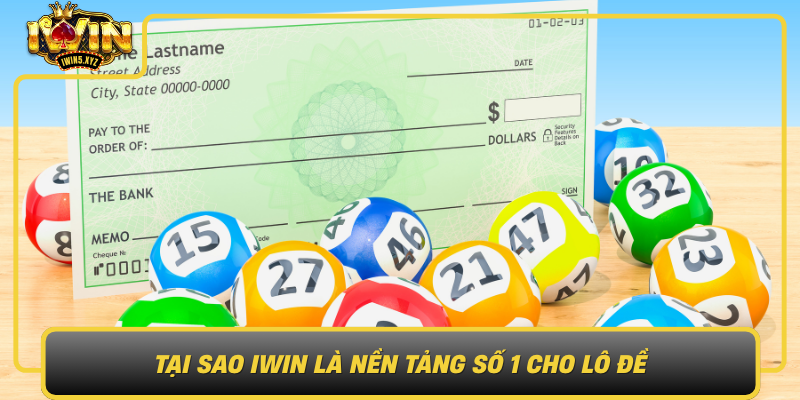 Tai Sao Iwin La Nen Tang So 1 Cho Lo De