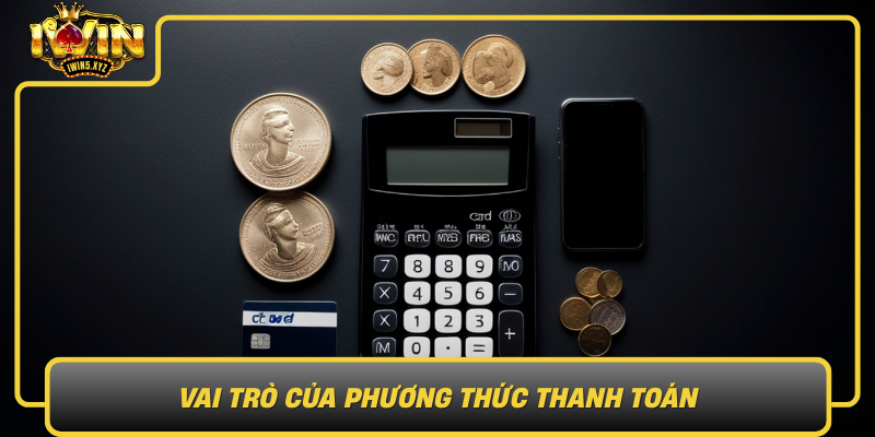 Vai Tro Cua Phuong Thuc Thanh Toan Trong Ca Cuoc Truc Tuyen0