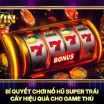 Bí Quyết Chơi Nổ Hũ Super Trái Cây Hiệu Quả Cho Game Thủ 5 Bí Quyết Chơi Nổ Hũ Super Trái Cây Hiệu Quả Cho Game Thủ