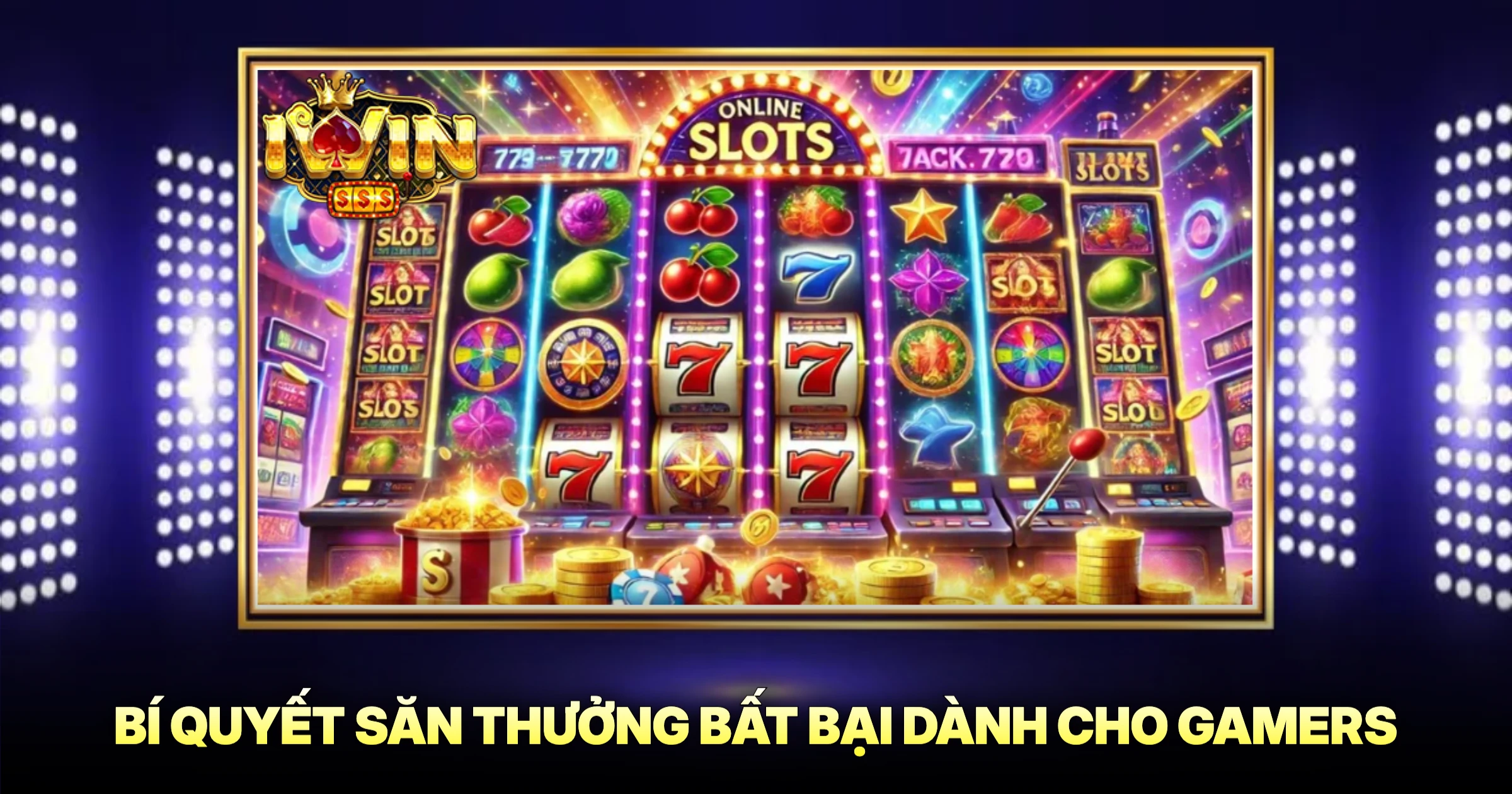 Ăn Khế Trả Vàng VIP Game Nổ Hũ Đổi Thưởng Đỉnh Cao 2 Bí Quyết Săn Thưởng Bất Bại Dành Cho Gamers