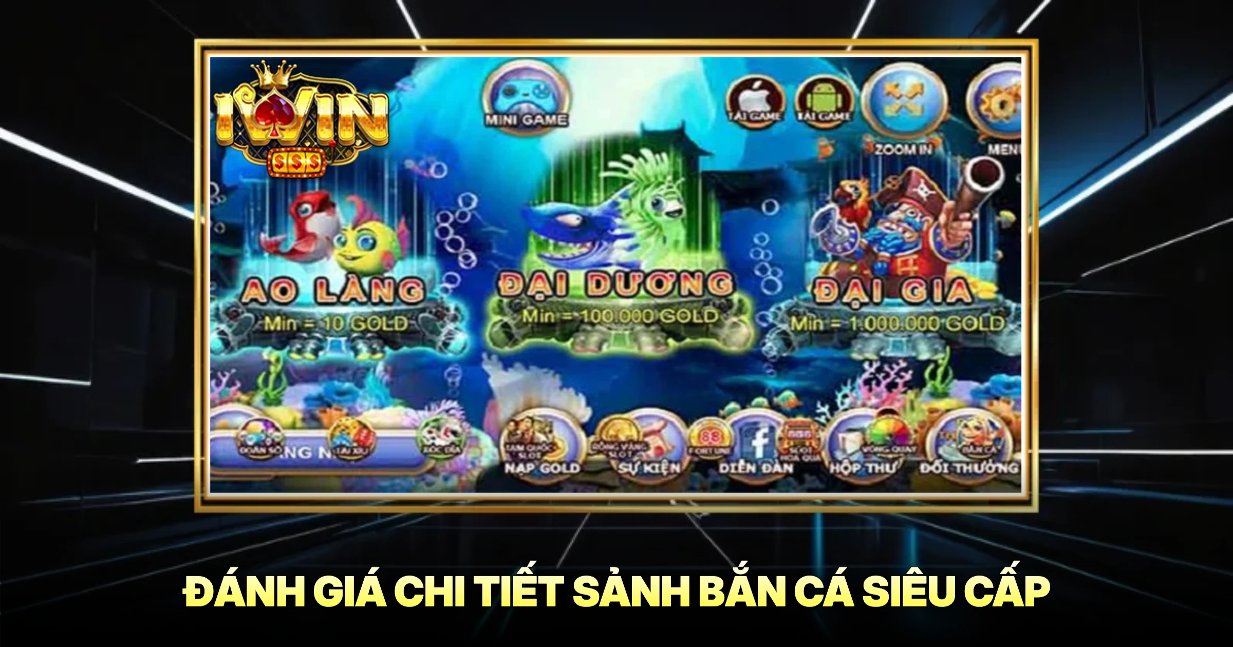 Bắn Cá Siêu Cấp Trải Nghiệm Săn Thưởng Đỉnh Cao 3 Đánh Giá Chi Tiết Sảnh Bắn Cá Siêu Cấp