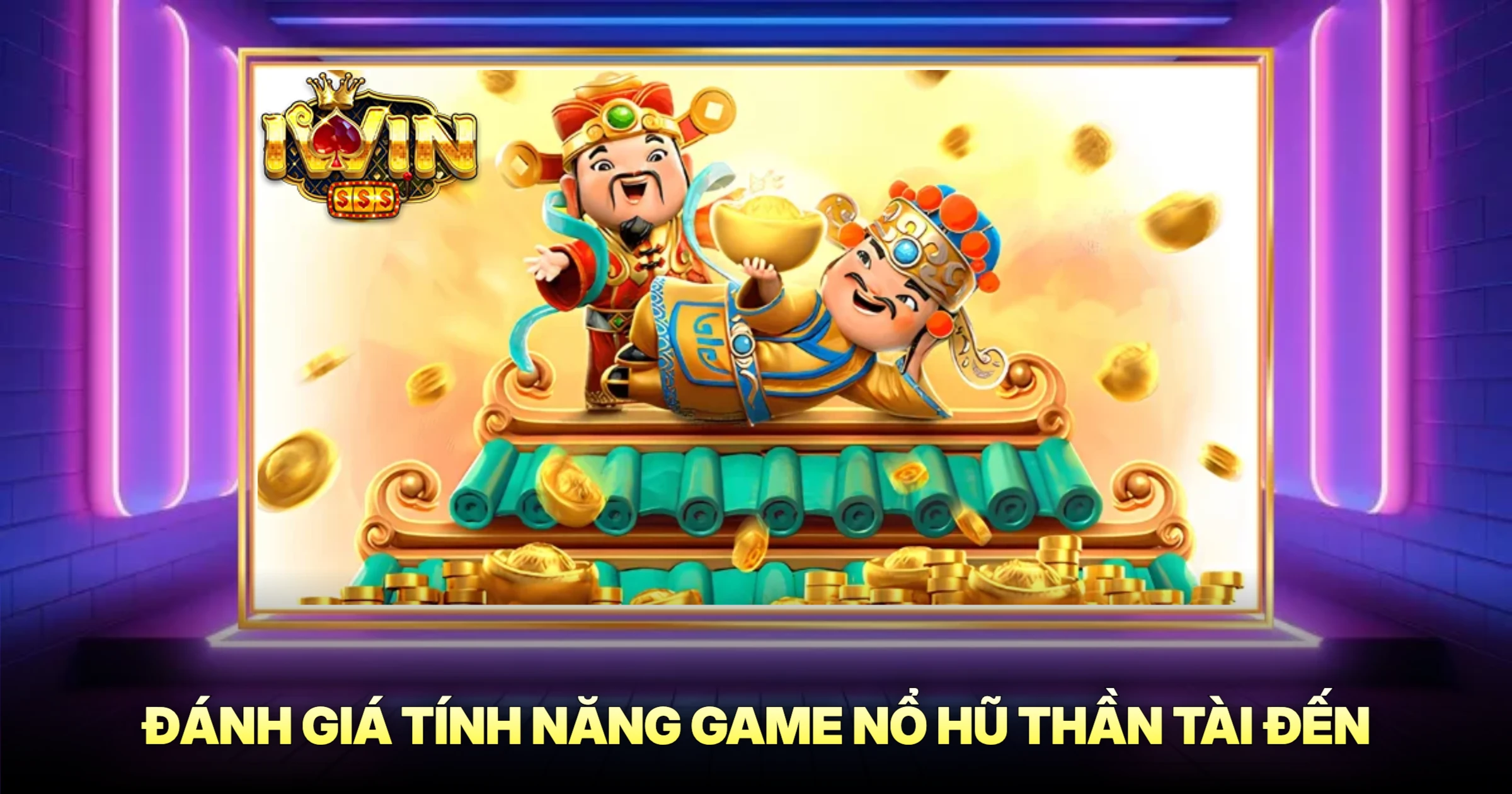 Bí Quyết Săn Nổ Hũ Thần Tài Đến Thắng Lớn 2 Đánh Giá Tính Năng Game Nổ Hũ Thần Tài Đến