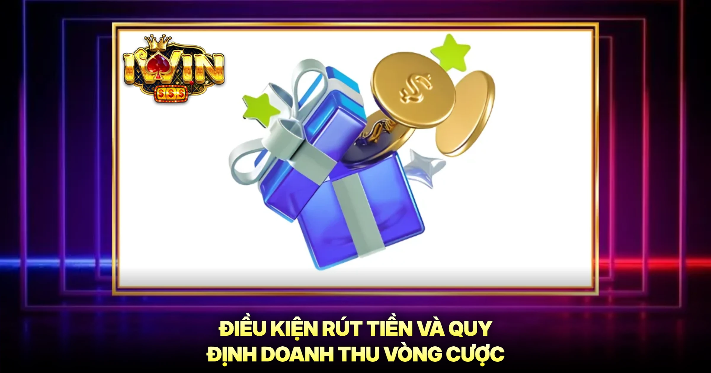 Hướng Dẫn Rút Tiền Chi Tiết Và Chiến Lược Tối Ưu Khuyến Mãi iwin 3 Điều Kiện Rút Tiền Và Quy Định Doanh Thu Vòng Cược
