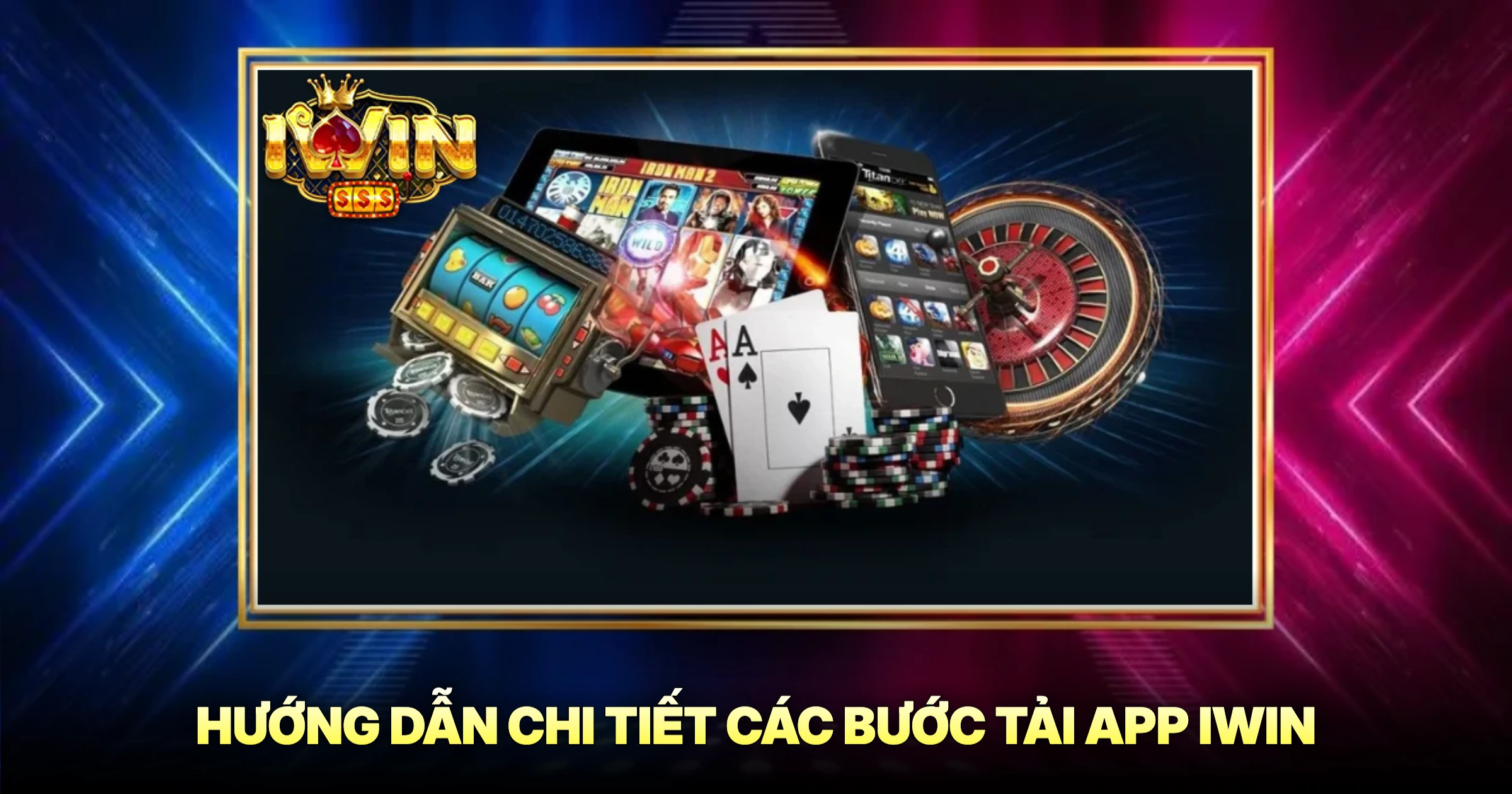 Hướng Dẫn Tải App iWin An Toàn Và Nhận Ưu Đãi Khủng 2025 2 Hướng Dẫn Chi Tiết Các Bước Tải App iWin