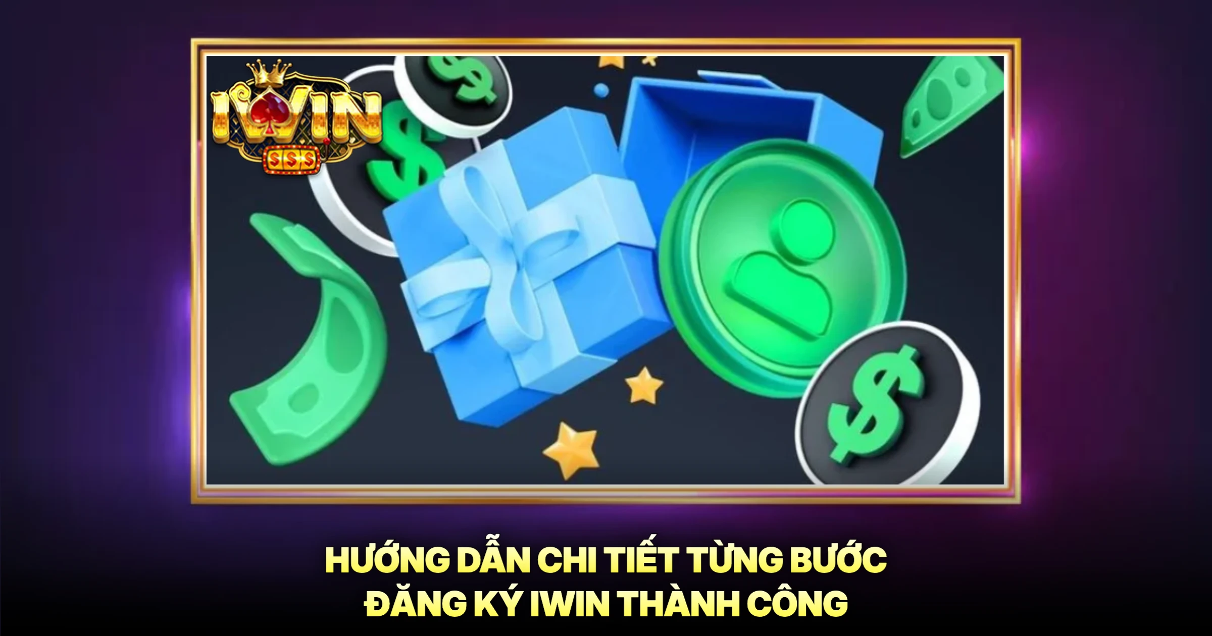 Hướng Dẫn Đăng Ký iwin Nhanh Chóng Nhận Ưu Đãi Khủng 2026 2 Hướng Dẫn Chi Tiết Từng Bước Đăng Ký iwin Thành Công