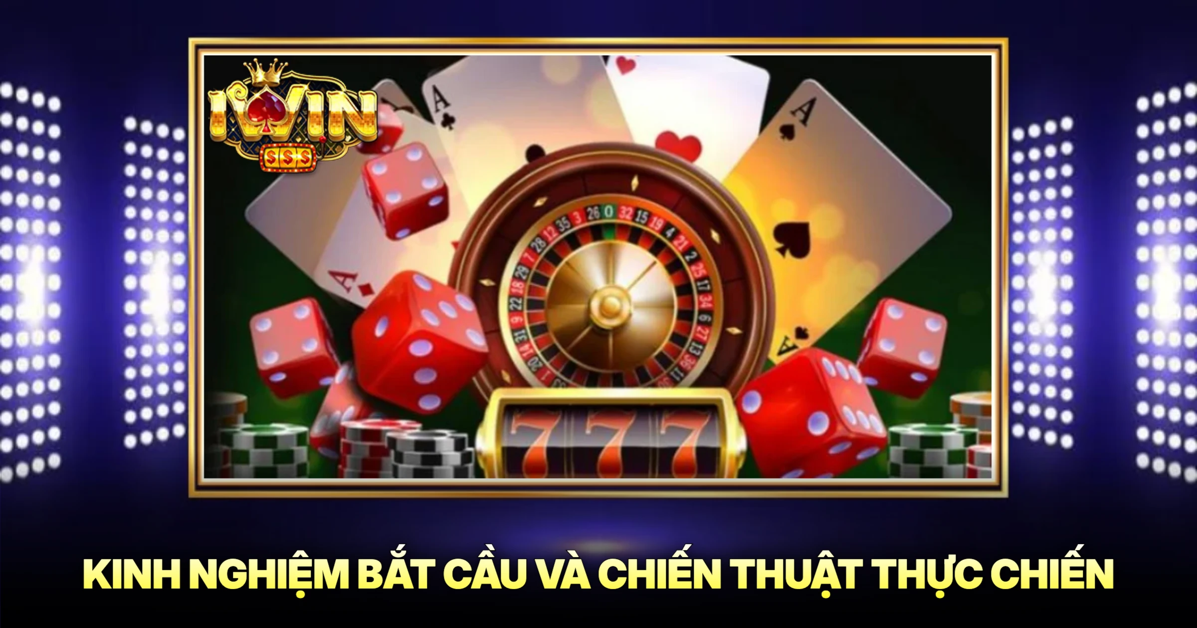 Tài Xỉu 3 Kinh Nghiệm Bắt Cầu Và Chiến Thuật Thực Chiến