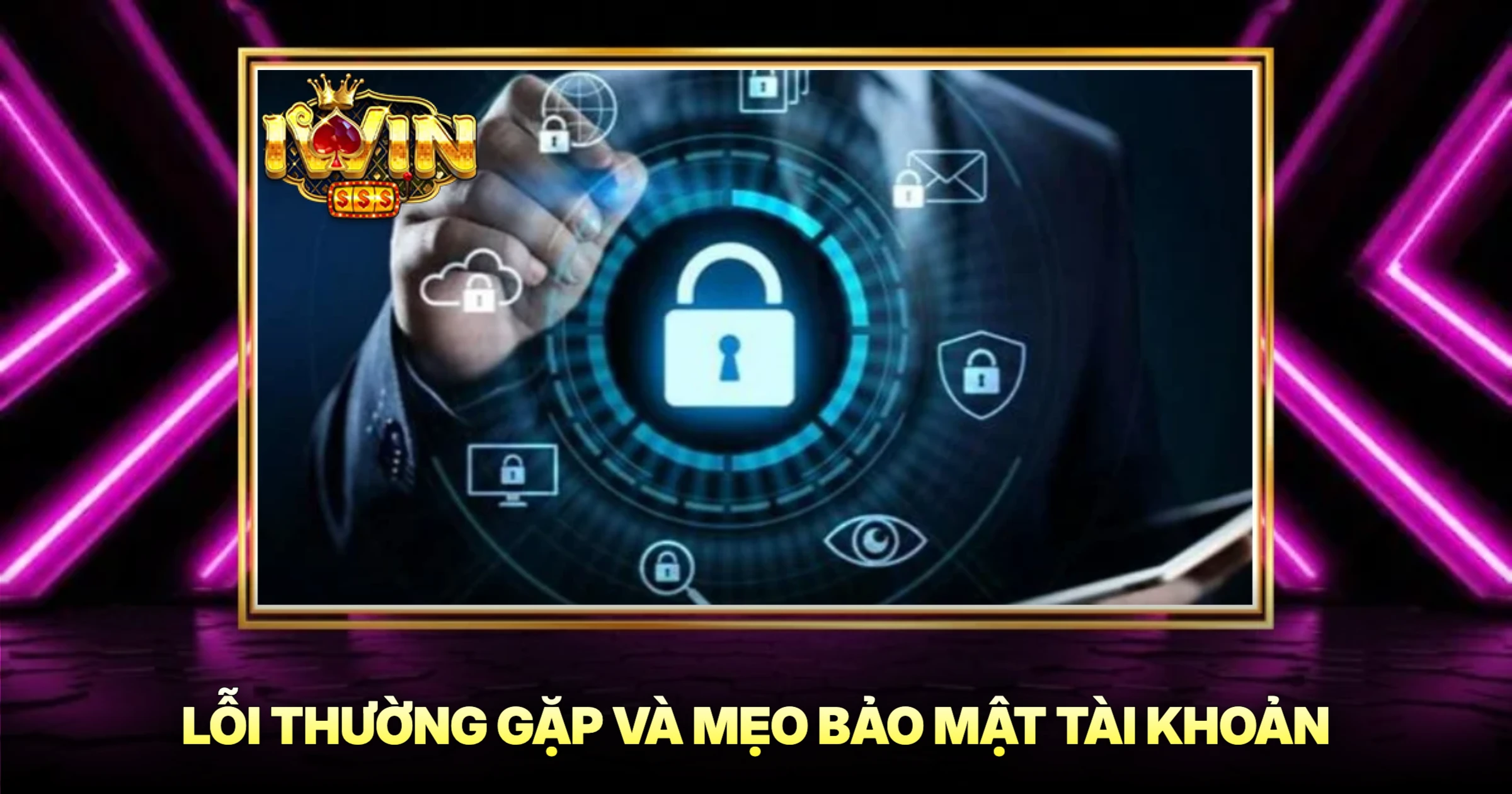 Hướng Dẫn Tải App iWin An Toàn Và Nhận Ưu Đãi Khủng 2025 3 Lỗi Thường Gặp Và Mẹo Bảo Mật Tài Khoản