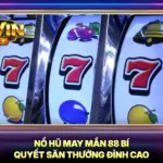 Nổ Hũ May Mắn 88 Bí Quyết Săn Thưởng Đỉnh Cao 5 Nổ Hũ May Mắn 88 Bí Quyết Săn Thưởng Đỉnh Cao