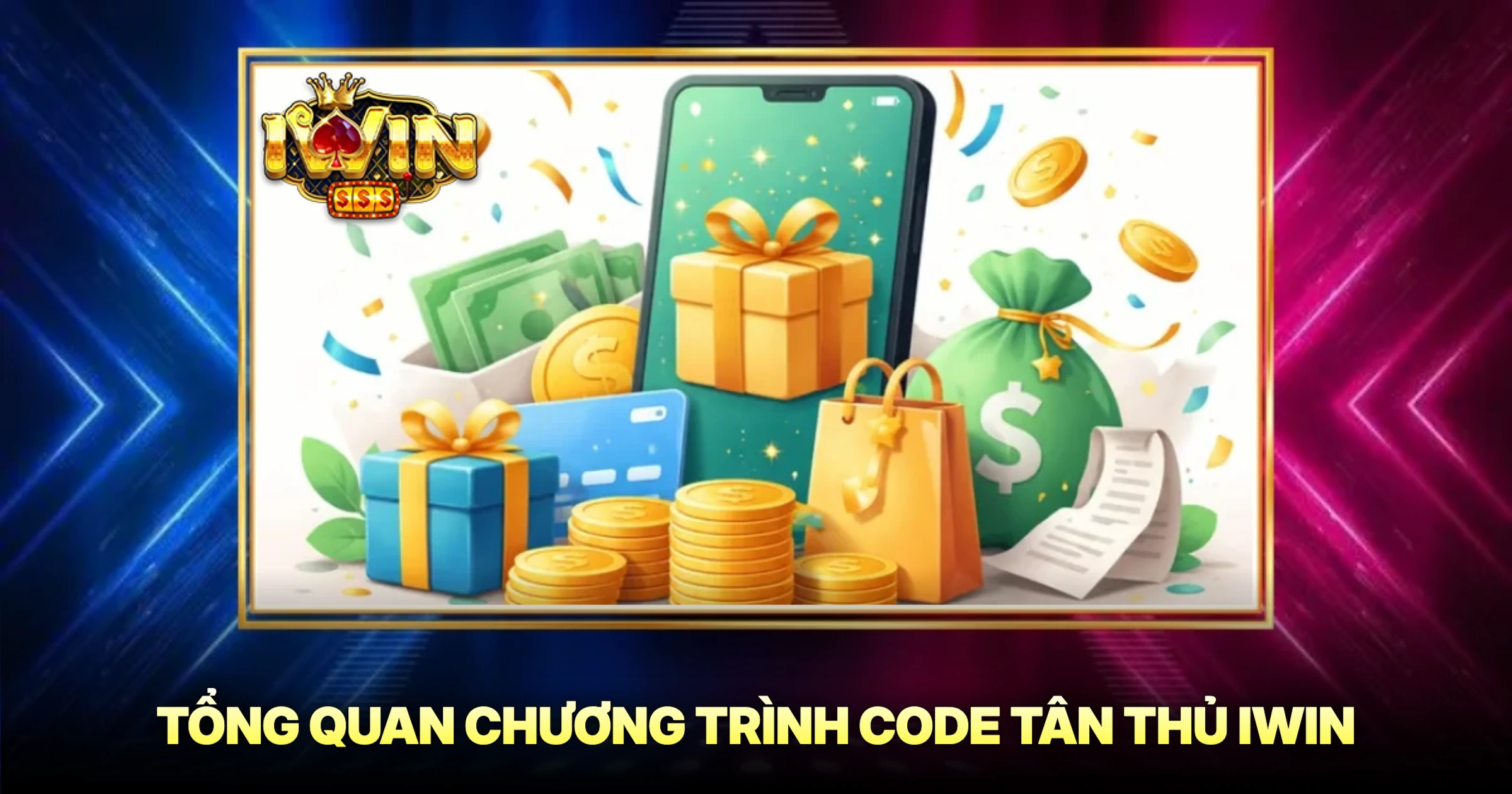 Hướng Dẫn Nhận Code Tân Thủ iwin Miễn Phí Khởi Nghiệp 100K 1 Tổng Quan Chương Trình Code Tân Thủ iwin
