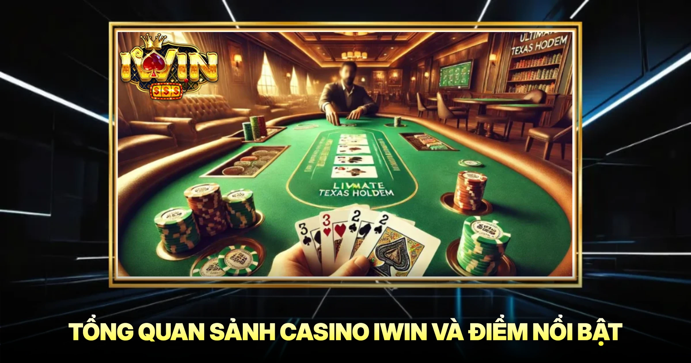 Casino 1 Tổng Quan Sảnh Casino IWIN Và Điểm Nổi Bật