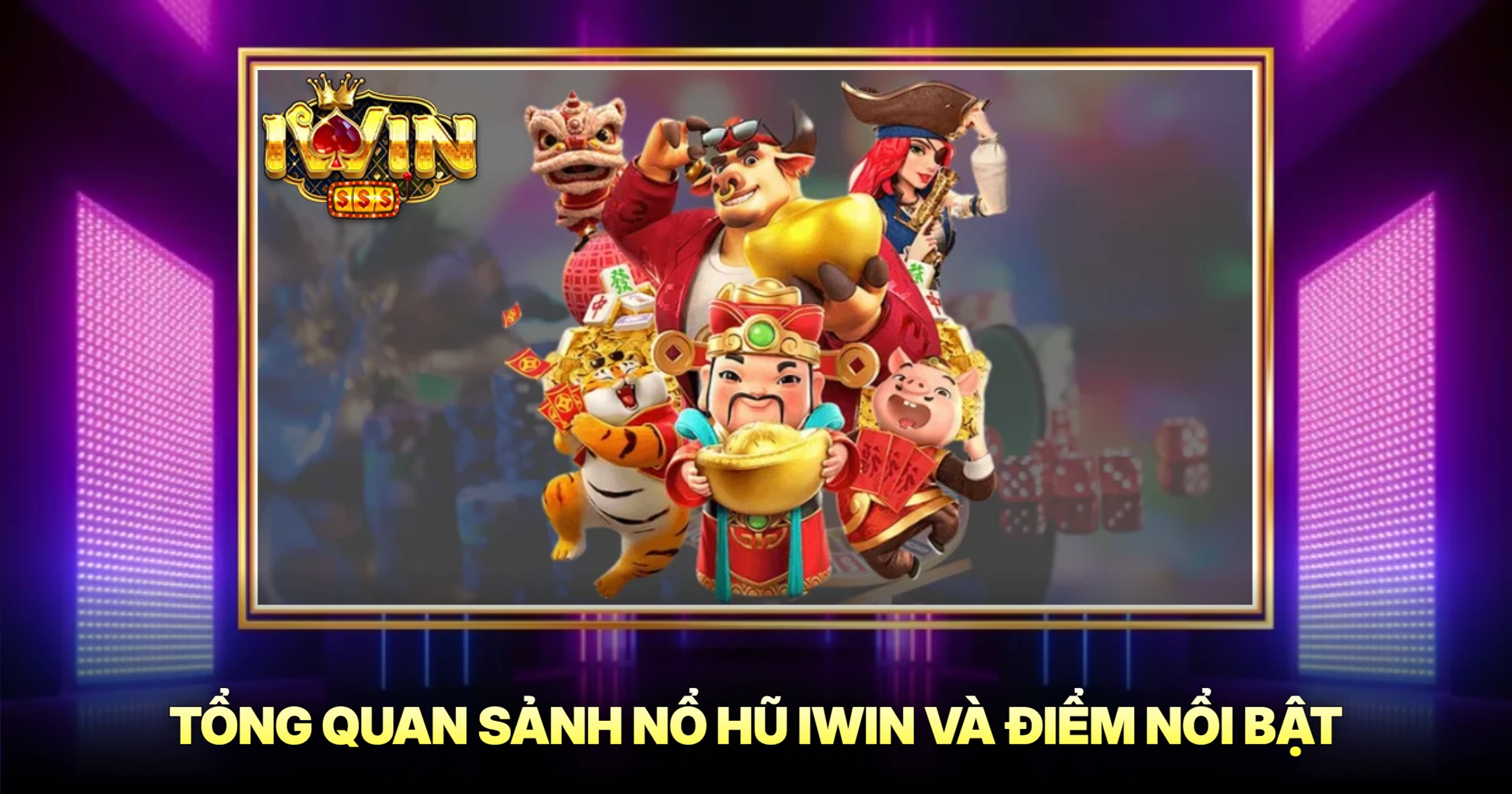 Nổ Hũ 1 Tổng Quan Sảnh Nổ Hũ iwin Và Điểm Nổi Bật