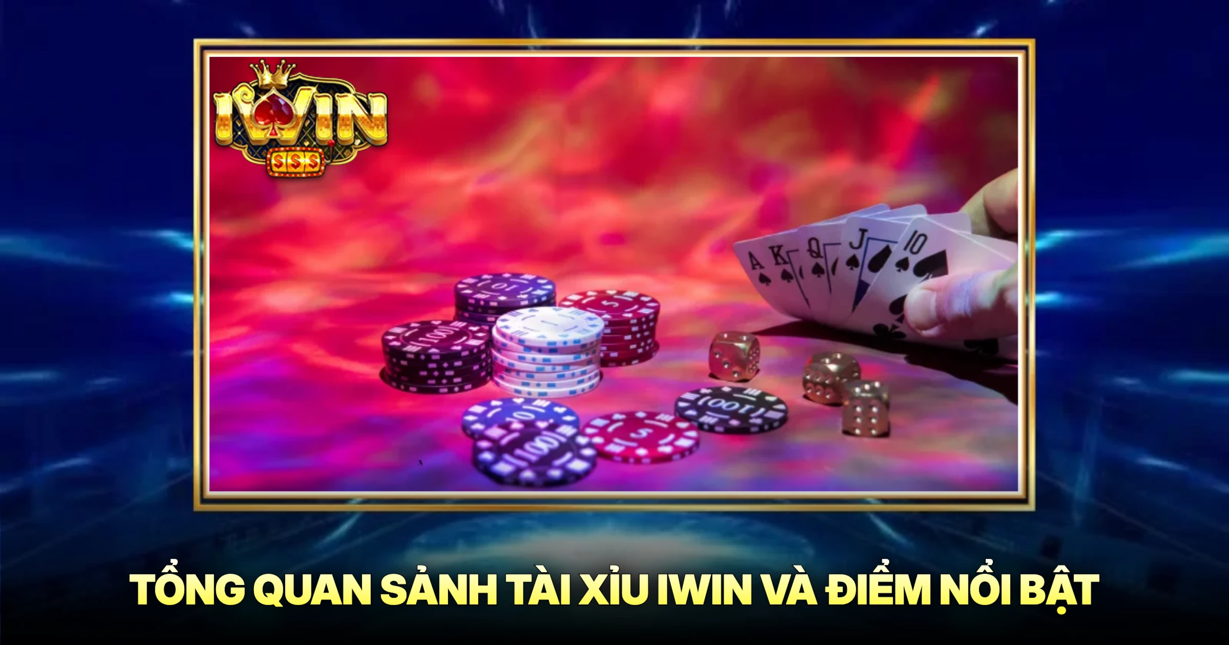 Tài Xỉu 1 Tổng Quan Sảnh Tài Xỉu IWIN Và Điểm Nổi Bật