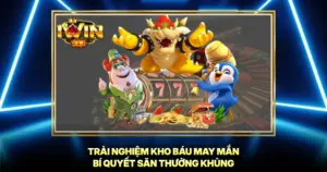 Trải Nghiệm Kho Báu May Mắn Bí Quyết Săn Thưởng Khủng